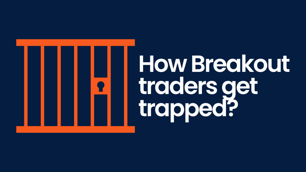 How Breakout traders get trapped