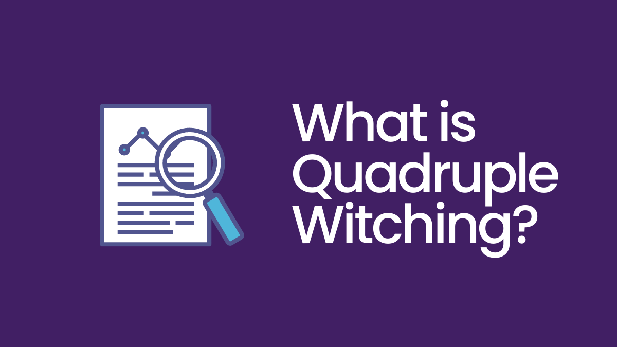 What is Quadruple Witching? Trading Wick